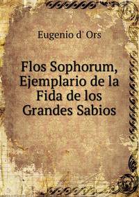 Flos Sophorum, Ejemplario de la Fida de los Grandes Sabios