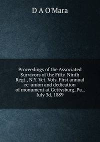 Proceedings of the Associated Survivors of the Fifty-Ninth Regt., N.Y. Vet. Vols. First annual re-union and dedication of monument at Gettysburg, Pa., July 3d, 1889