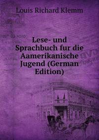 Lese- und Sprachbuch fur die Aamerikanische Jugend (German Edition)