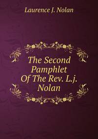 The Second Pamphlet Of The Rev. L.j. Nolan