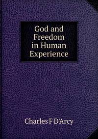 God and Freedom in Human Experience
