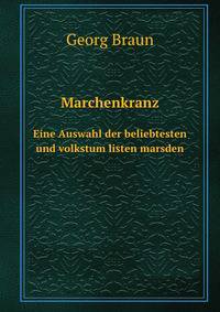 Marchenkranz. Eine Auswahl der beliebtesten und volkstum listen marsden