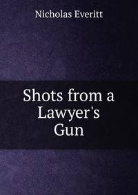 Shots from a Lawyer's Gun