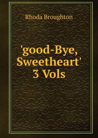 'good-Bye, Sweetheart' 3 Vols