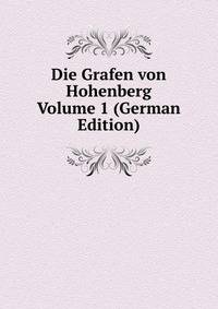 Die Grafen von Hohenberg Volume 1 (German Edition)