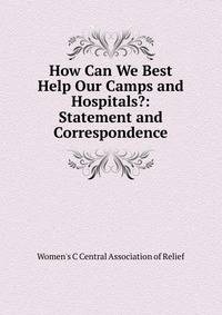 How Can We Best Help Our Camps and Hospitals?: Statement and Correspondence