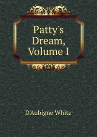 Patty's Dream, Volume I