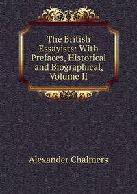 The British Essayists: With Prefaces, Historical and Biographical, Volume II