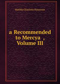 a??Recommended to Mercya??, Volume III