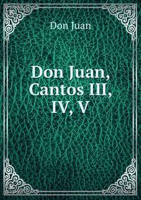 Don Juan, Cantos III, IV, V