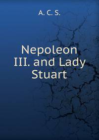 Nepoleon III. and Lady Stuart