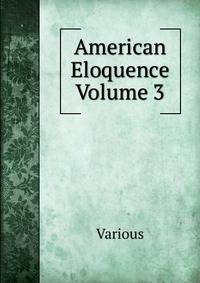 American Eloquence Volume 3