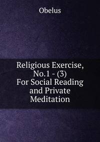 Religious Exercise, No.1 - (3) For Social Reading and Private Meditation