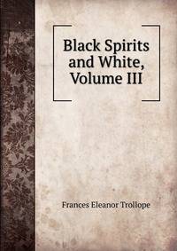 Black Spirits and White, Volume III