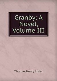 Granby: A Novel, Volume III