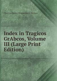 Index in Tragicos GrAbcos, Volume III (Large Print Edition)