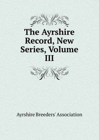 The Ayrshire Record, New Series, Volume III