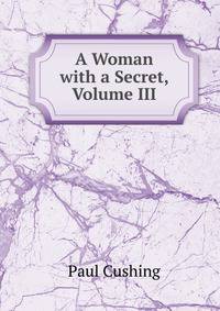 A Woman with a Secret, Volume III