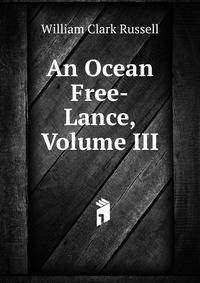 An Ocean Free-Lance, Volume III