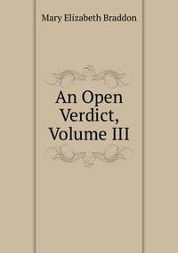 An Open Verdict, Volume III