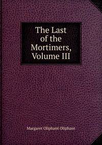 The Last of the Mortimers, Volume III