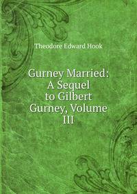 Gurney Married: A Sequel to Gilbert Gurney, Volume III