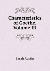 Characteristics of Goethe, Volume III