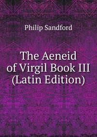 The Aeneid of Virgil Book III (Latin Edition)