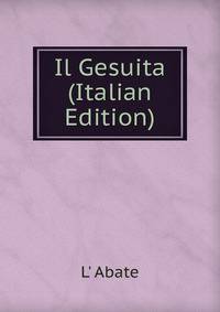 Il Gesuita (Italian Edition)