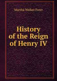 History of the Reign of Henry IV