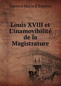 Louis XVIII et L'inamovibilit? de la Magistrature