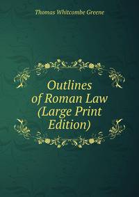 Outlines of Roman Law (Large Print Edition)