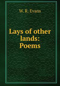Lays of other lands: Poems