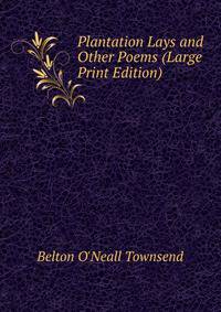 Plantation Lays and Other Poems (Large Print Edition)