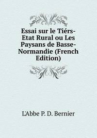 Essai sur le Tiers-Etat Rural ou Les Paysans de Basse-Normandie (French Edition)