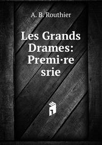 Les Grands Drames: Premi·re srie