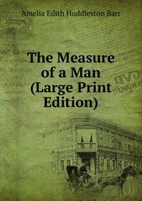 The Measure of a Man (Large Print Edition)