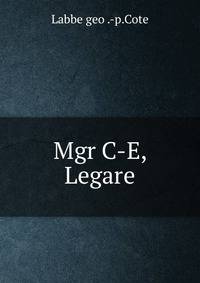 Mgr C-E, Legare