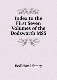 Index to the First Seven Volumes of the Dodsworth MSS