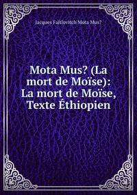 Mota Mus? (La mort de Moise): La mort de Moise, Texte Ethiopien