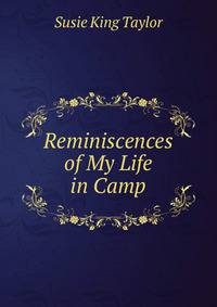 Reminiscences of My Life in Camp