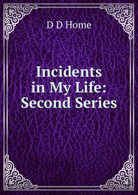 Incidents in My Life: Second Series