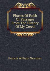 Phases Of Faith Or Passages From The History Of My Creed