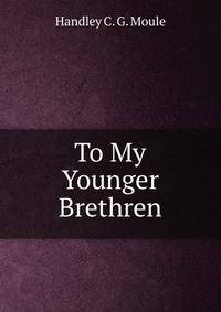 To My Younger Brethren