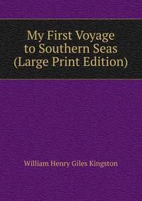 My First Voyage to Southern Seas (Large Print Edition)