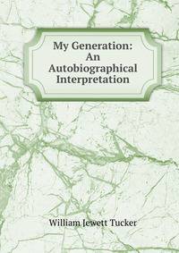 My Generation: An Autobiographical Interpretation