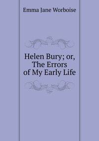 Helen Bury; or, The Errors of My Early Life