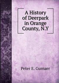 A History of Deerpark in Orange County, N.Y.