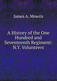 A History of the One Hundred and Seventeenth Regiment: N.Y. Volunteers