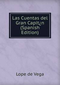 Las Cuentas del Gran Capit?n (Spanish Edition)